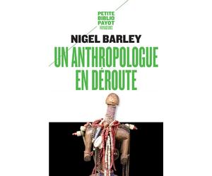 Un Anthropologue en déroute - The innocent anthropologist - Nigel Barley - Payot - Poche - Récit