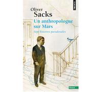 Un anthropologue sur Mars Sept histoires paradoxales - Oliver Sacks - Points - Poche - Etude
