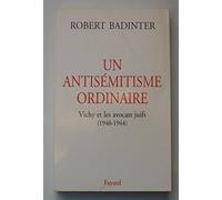 Un antisémitisme ordinaire. Vichy et les avocats juifs (1940-1944)