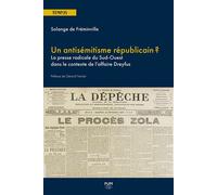 Un antisémitisme républicain ? La presse radicale du Sud-Ouest dans le contexte de l’affaire Dreyfus - Solange De Fréminville - Presses Universitaires Du Midi - broché - Essai