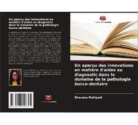 Un Aperçu Des Innovations En Matière D'aides Au Diagnostic Dans Le Domaine De La Pathologie Bucco-Dentaire
