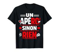 Un apéro Sinon Rien d'humour apéro T-Shirt
