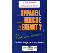 Un Appareil Dans La Bouche De Votre Enfant ? Du Bon Usage De L'orthodontiste, Pour Un Sourire