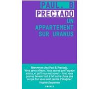 Paul B. Preciado – Un appartement sur Uranus – Chroniques de la traversée