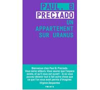 Paul B. Preciado – Un appartement sur Uranus – Chroniques de la traversée