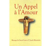 Un appel à l'amour : Message du Sacré-Cœur de Jésus à Sœur Josefa Menéndez