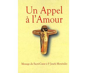 Un appel à l'amour : Message du Sacré-Cœur de Jésus à Sœur Josefa Menéndez