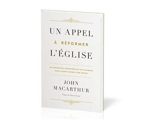 Un appel à réformer l'Église: Les exigences intemporelles du Seigneur Jésus-Christ envers son peuple