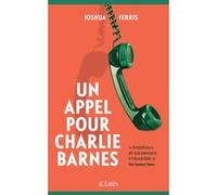 Un appel pour Charlie Barnes Joshua Ferris (Auteur)