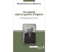 Un appelé dans la guerre d'Algérie: Témoignage photo-textuel