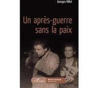 Un après-guerre sans la paix - Georges Millot - L'harmattan - broché - Roman