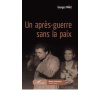 Un après-guerre sans la paix - Georges Millot - L'harmattan - broché - Roman