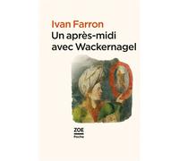Un après-midi avec Wackernagel - Ivan Farron - Zoe - Poche - Roman