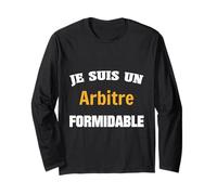 Un Arbitre Formidable : Cadeau Humour Arbitre Manche Longue