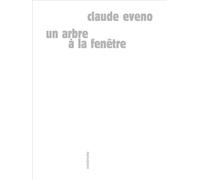 Un arbre à la fenêtre - Claude Eveno - Sens Et Tonka Eds - broché - Roman