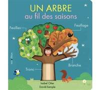 Un arbre au fil des saisons David Semple (Illustration), Julie Duteil (Traduction), Isabel Otter (Auteur)