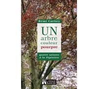 Un arbre couleur pourpre Quatre saisons à la pépinière - Rémi Caritey - Gerard Louis Editeur - broché - Guide