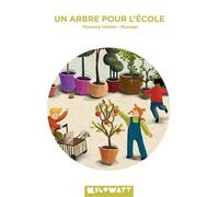 Un arbre pour l'école - Florence Mottot - Kilowatt Eds - broché - Roman cadet