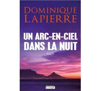 Un arc-en-ciel dans la nuit - Dominique Lapierre - De La Loupe - broché - Livre