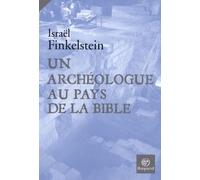 Un archéologue au pays de la Bible