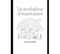 Un arcobaleno di buone azioni