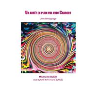 Un arrêt en plein vol avec Charcot: Livre témoignage