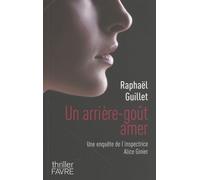 Un arrière-goût amer - Une enquête de l'inspectrice Alice Ginier