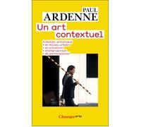 Un art contextuel Création artistique en milieu urbain, en situation, d'intervention, de participation - Paul Ardenne - Flammarion - Poche - Essai