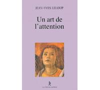 Un art de l'attention . - Jean-Yves Leloup - Du Relie Eds - broché - Essai