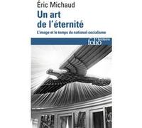 Un art de l'éternité Eric Michaud (Auteur)