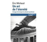 Un art de l'éternité – L'image et le temps du national-socialisme – Gallimard