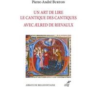 Un art de lire le cantique des cantiques avec aelred de rielvaulx Pierre-André Burton (Auteur)
