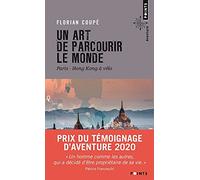 Un art de parcourir le monde: Paris - Hong Kong à vélo. 11 155 km, 371 jours, 23 pays
