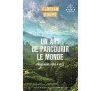 Un art de parcourir le monde: Paris - Hong Kong à vélo