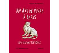 Un art de vivre à Paris: Inspirations poétiques