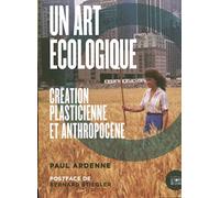 Un art écologique: Création plasticienne et anthropocène