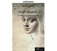 Un art paradoxal: La notion de disegno en Italie XV-XVIe siècles