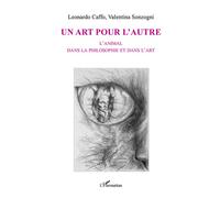 Un art pour l'autre L'animal dans la philosophie et dans l'art - Leonardo Caffo - L'harmattan - broché - Essai
