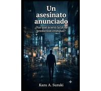 Un asesinato anunciado: ¿Por qué acertó la IA de predicción criminal?