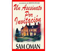 UN ASESINATO POR INVITACIÓN: Un irresistible misterio británico cozy lleno de giros inesperados (UN MISTERIO DE JUDITH SPEARS - LIBRO 1)