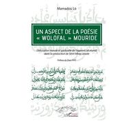 Un Aspect De La Poésie "Wolofal" Mouride - L'éducation Morale Et Spirituelle De L'aspirant (Al Murid) Dans La Production De Serin Mbay Jaxate