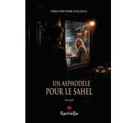 Un asphodèle pour le Sahel - Théo Prunier-Colleuc - Spinelle Eds - broché - Roman