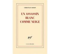 Un assassin blanc comme neige Christian Bobin (Auteur)