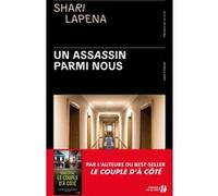 Un assassin parmi nous Shari Lapena (Auteur), Céline Cruickshanks (Traduction)