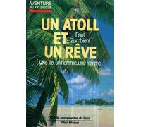 Un atoll et un rêve: Un an sur une île déserte
