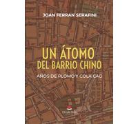 UN ÁTOMO DEL BARRIO CHINO: AÑOS DE PLOMO Y COLA CAO