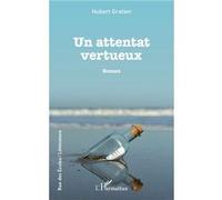 Hubert Gratien – Un attentat vertueux – Roman – L'Harmattan