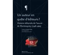 Un Auteur En Quête D'éditeurs ? - Histoire Éditoriale De L'oeuvre De Montesquieu (1748-1964)