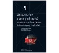 Un Auteur En Quête D'éditeurs ? - Histoire Éditoriale De L'oeuvre De Montesquieu (1748-1964)