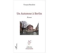 François Benaltini – Automne à Berlin – Roman – Broché